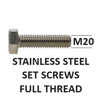 M20 Set Screws Stainless Steel Hex Head Full Thread Metric Select Length